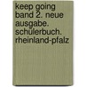 Keep Going Band 2. Neue Ausgabe. Schülerbuch. Rheinland-Pfalz door Onbekend
