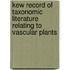 Kew Record Of Taxonomic Literature Relating To Vascular Plants