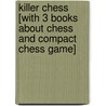 Killer Chess [With 3 Books about Chess and Compact Chess Game] door Dover Publications