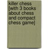 Killer Chess [With 3 Books about Chess and Compact Chess Game] by Dover Publications