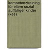 Kompetenztraining Für Eltern Sozial Auffälliger Kinder (kes) door Gerhard W. Lauth