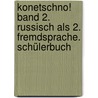 Konetschno! Band 2. Russisch als 2. Fremdsprache. Schülerbuch door Onbekend