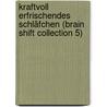 Kraftvoll erfrischendes Schläfchen (Brain Shift Collection 5) door Jeff Strong