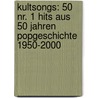 Kultsongs: 50 Nr. 1 Hits aus 50 Jahren Popgeschichte 1950-2000 door Hans-Gunter Heumann