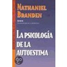 La Psicologia de la Autoestima / The Psychology of Self-Esteem door Nathaniel Branden