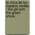 La chica de los zapatos verdes / The Girl With the Green Shoes