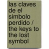 Las claves de el simbolo perdido / The Keys to the Lost Symbol door Pedro Pablo May