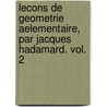 Lecons De Geometrie Aelementaire, Par Jacques Hadamard. Vol. 2 by Jacques Hadamard