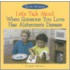 Let's Talk about When Someone You Love Has Alzheimer's Disease