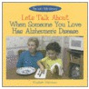 Let's Talk about When Someone You Love Has Alzheimer's Disease door Elizabeth Weitzman