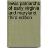 Lewis Patriarchs Of Early Virginia And Maryland, Third Edition door Robert J.C.K. Lewis