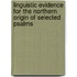Linguistic Evidence For The Northern Origin Of Selected Psalms