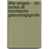 Little Wingels -  Ich schick dir himmlische Geburtstagsgrüße door Mara Ley