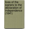Lives Of The Signers To The Declaration Of Independence (1841) by Charles A. Goodrich