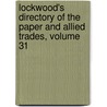 Lockwood's Directory Of The Paper And Allied Trades, Volume 31 by Unknown