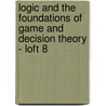 Logic And The Foundations Of Game And Decision Theory - Loft 8 door Onbekend