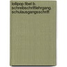 Lollipop Fibel B. Schreibschriftlehrgang. Schulausgangsschrift by Heidemarie Löbler