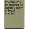 Los estatutos de limpieza de sangre / Purity of Blood Statutes by Albert A. Sicroff