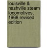 Louisville & Nashville Steam Locomotives, 1968 Revised Edition door Richard E. Prince