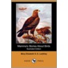 Mamma's Stories About Birds (Illustrated Edition) (Dodo Press) by Mary Elizabeth S.D. Leathley