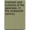 Manners And Customs Of The Japanese, In The Nineteenth Century by Philipp Franz Von Siebold