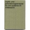 Markt- Und Anforderungsanalyse Für Crm-systeme Im Mittelstand door Martin Horn