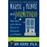 Marte y Venus en el Dormitorio = Mars and Venus in the Bedroom by John Gray