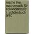 Mathe live. Mathematik für Sekundarstufe I. Schülerbuch 9/10