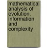 Mathematical Analysis Of Evolution, Information And Complexity door Wolfgang Arendt