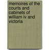 Memoires Of The Courts And Cabinets Of William Iv And Victoria door Chandos The Duke Of Buc