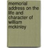 Memorial Address On The Life And Character Of William Mckinley