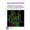 Metabolism, Pharmacokinetics And Toxicity Of Functional Groups door Dennis A. Smith