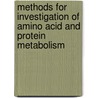 Methods for Investigation of Amino Acid and Protein Metabolism by Antoine E. El-Khoury