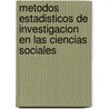 Metodos Estadisticos de Investigacion En Las Ciencias Sociales by L. Ruiz Maya