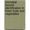Microbial Hazard Identification In Fresh Fruits And Vegetables door Jennylynd James