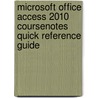 Microsoft Office Access 2010 CourseNotes Quick Reference Guide door Inc. Course Technology