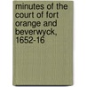 Minutes Of The Court Of Fort Orange And Beverwyck, 1652-16[60] door Arnold Johan Ferdinand Van Laer