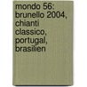 Mondo 56: Brunello 2004, Chianti Classico, Portugal, Brasilien by Gerhard Eichelmann