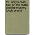 Mr. Wray's Cash Box; Or, The Mask And The Mystery (Dodo Press)