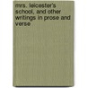 Mrs. Leicester's School, And Other Writings In Prose And Verse door Charles Lamb