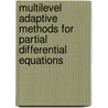 Multilevel Adaptive Methods For Partial Differential Equations door Stephen McCormick