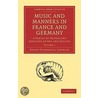 Music And Manners In France And Germany 3 Volume Paperback Set by Henry Fothergill Chorley