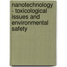 Nanotechnology - Toxicological Issues And Environmental Safety by Simeonova P.P.