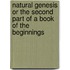 Natural Genesis Or The Second Part Of A Book Of The Beginnings