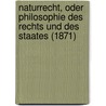 Naturrecht, Oder Philosophie Des Rechts Und Des Staates (1871) by Heinrich Ahrens
