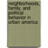Neighborhoods, Family, and Political Behavior in Urban America