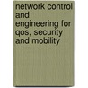 Network Control and Engineering for Qos, Security and Mobility door Nadia Boukhatem