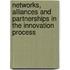 Networks, Alliances and Partnerships in the Innovation Process