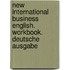 New International Business English. Workbook. Deutsche Ausgabe