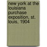 New York At The Louisiana Purchase Exposition, St. Louis, 1904 door New York